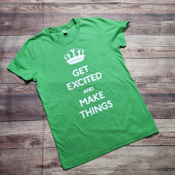 American Apparel Green Get Excited & Make Things Shirt - Picture 1 of 6